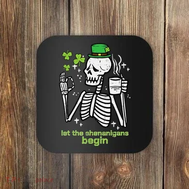 St Patricks Day Skeleton Let Shenanigans Begin Coaster
