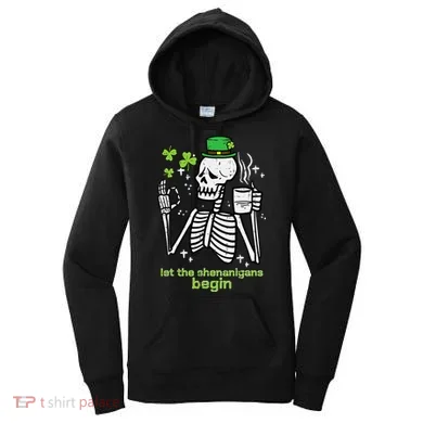 St Patricks Day Skeleton Let Shenanigans Begin Women's Hoodie