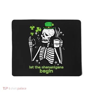 St Patricks Day Skeleton Let Shenanigans Begin Mousepad