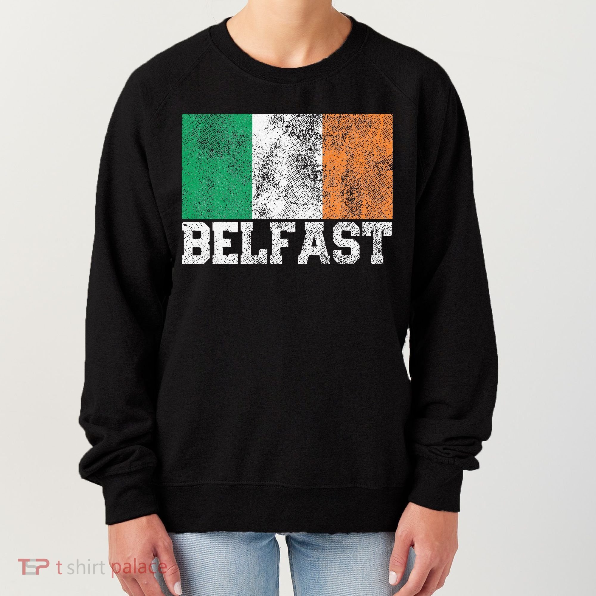 St Patrick's Day Irish Flag Belfast Ireland Saint Paddy's Women's Sweatshirt