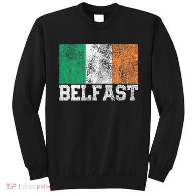 St Patrick's Day Irish Flag Belfast Ireland Saint Paddy's Sweatshirt