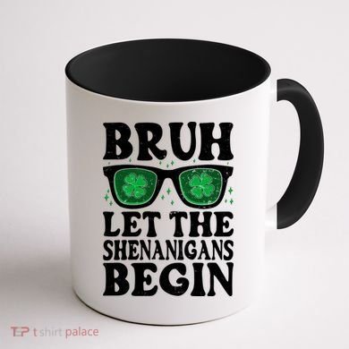 St Patricks Day Bruh Let The Shenanigans Begin Shamrock Clover Sun Glasses Coffee Mug back
