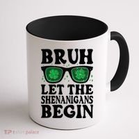 St Patricks Day Bruh Let The Shenanigans Begin Shamrock Clover Sun Glasses Coffee Mug thumb 1