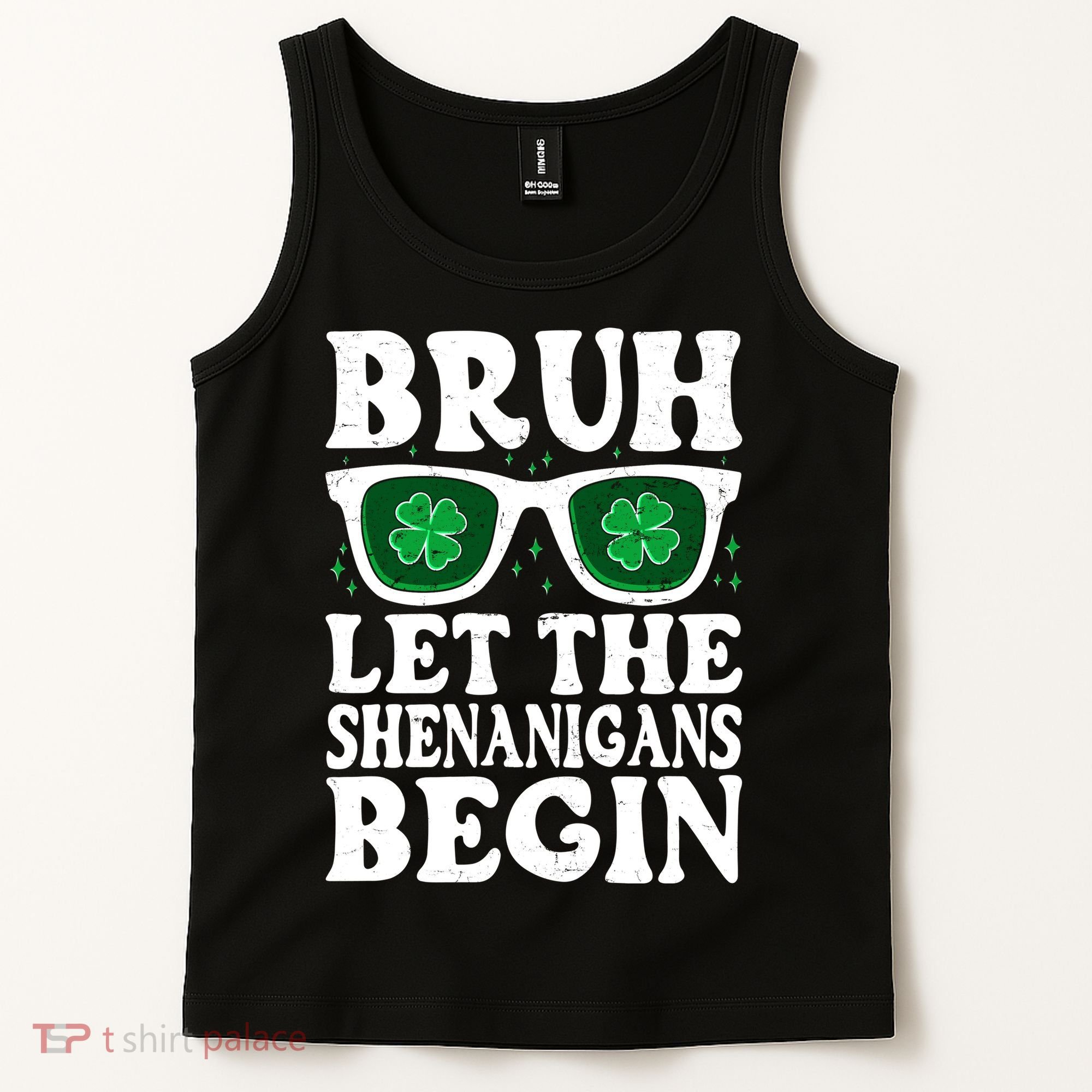 St Patricks Day Bruh Let The Shenanigans Begin Shamrock Clover Sun Glasses Tank Top