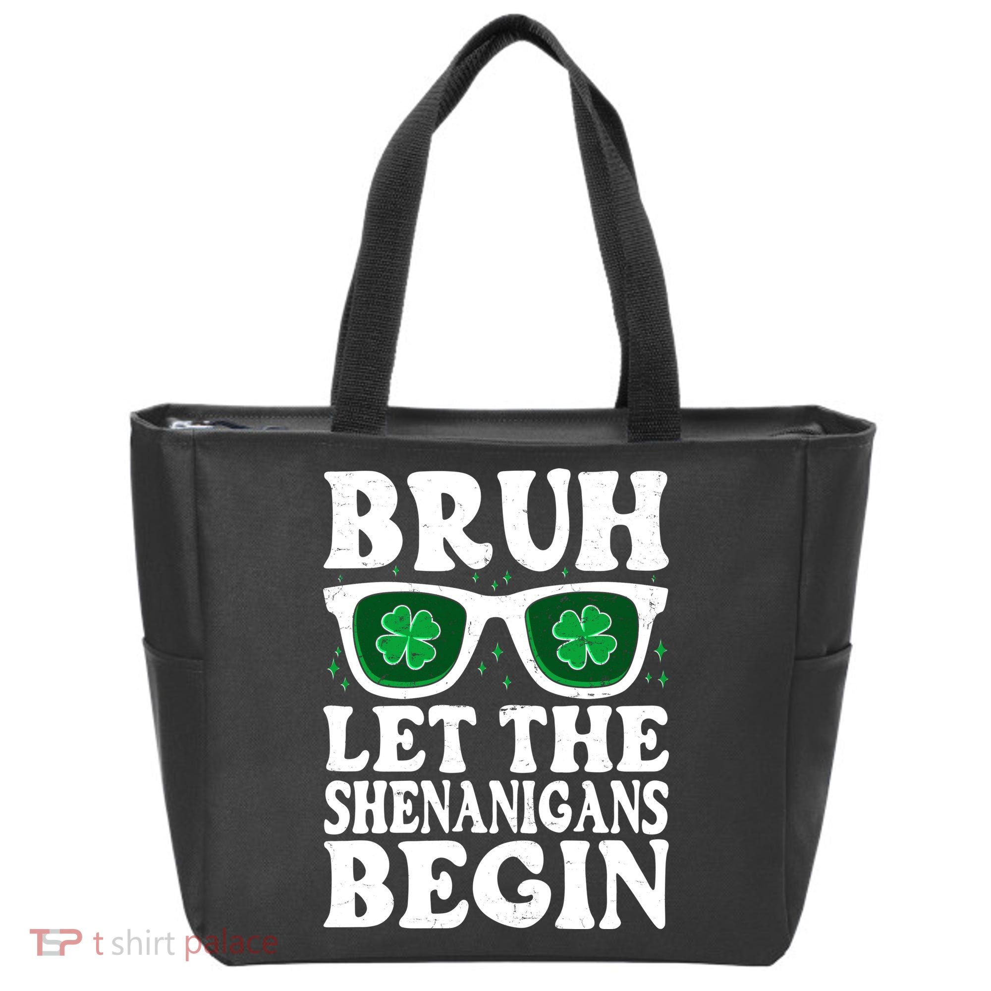 St Patricks Day Bruh Let The Shenanigans Begin Shamrock Clover Sun Glasses Tote Bag