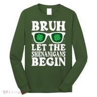 St Patricks Day Bruh Let The Shenanigans Begin Shamrock Clover Sun Glasses Long Sleeve Shirt thumb 0