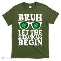 St Patricks Day Bruh Let The Shenanigans Begin Shamrock Clover Sun Glasses T-Shirt thumb 0