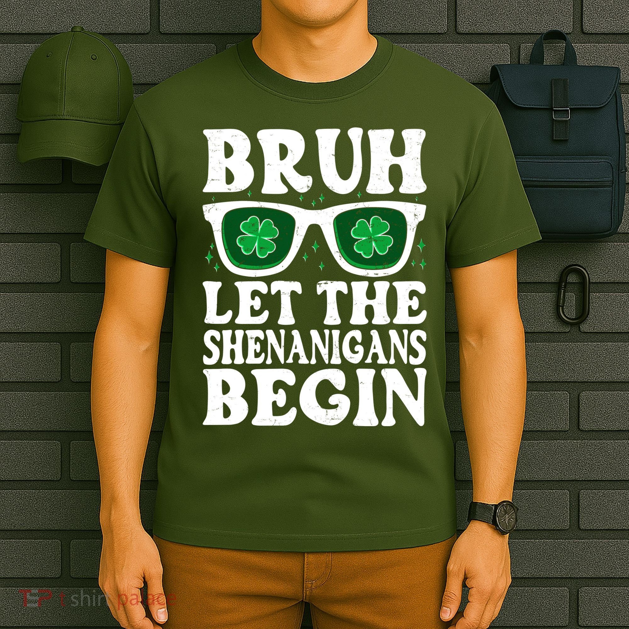 St Patricks Day Bruh Let The Shenanigans Begin Shamrock Clover Sun Glasses T-Shirt