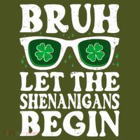 St Patricks Day Bruh Let The Shenanigans Begin Shamrock Clover Sun Glasses T-Shirt thumb 7