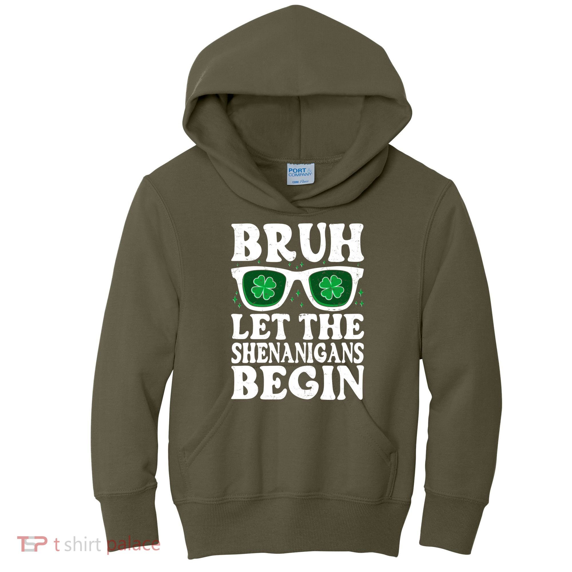 St Patricks Day Bruh Let The Shenanigans Begin Shamrock Clover Sun Glasses Kids Hoodie