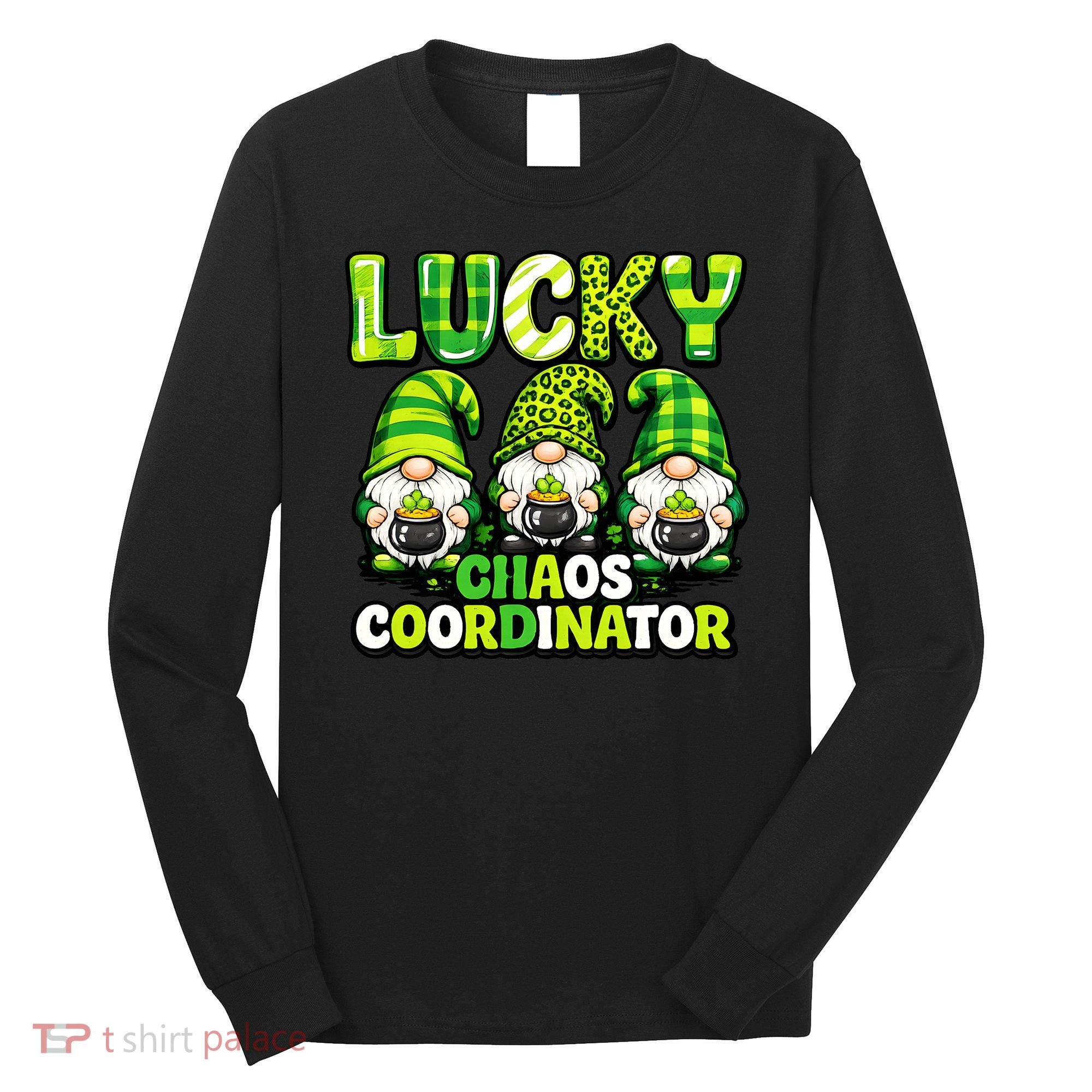 St Patrick's Day Lucky Chaos Coordonator Shamrock Irish Gnomes Long Sleeve Shirt