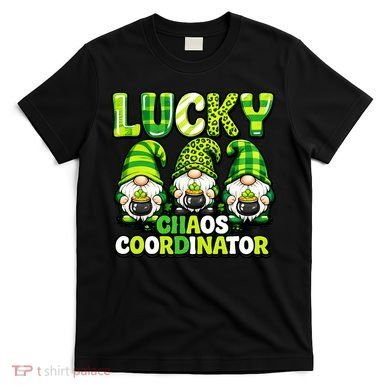 St Patrick's Day Lucky Chaos Coordonator Shamrock Irish Gnomes T-Shirt