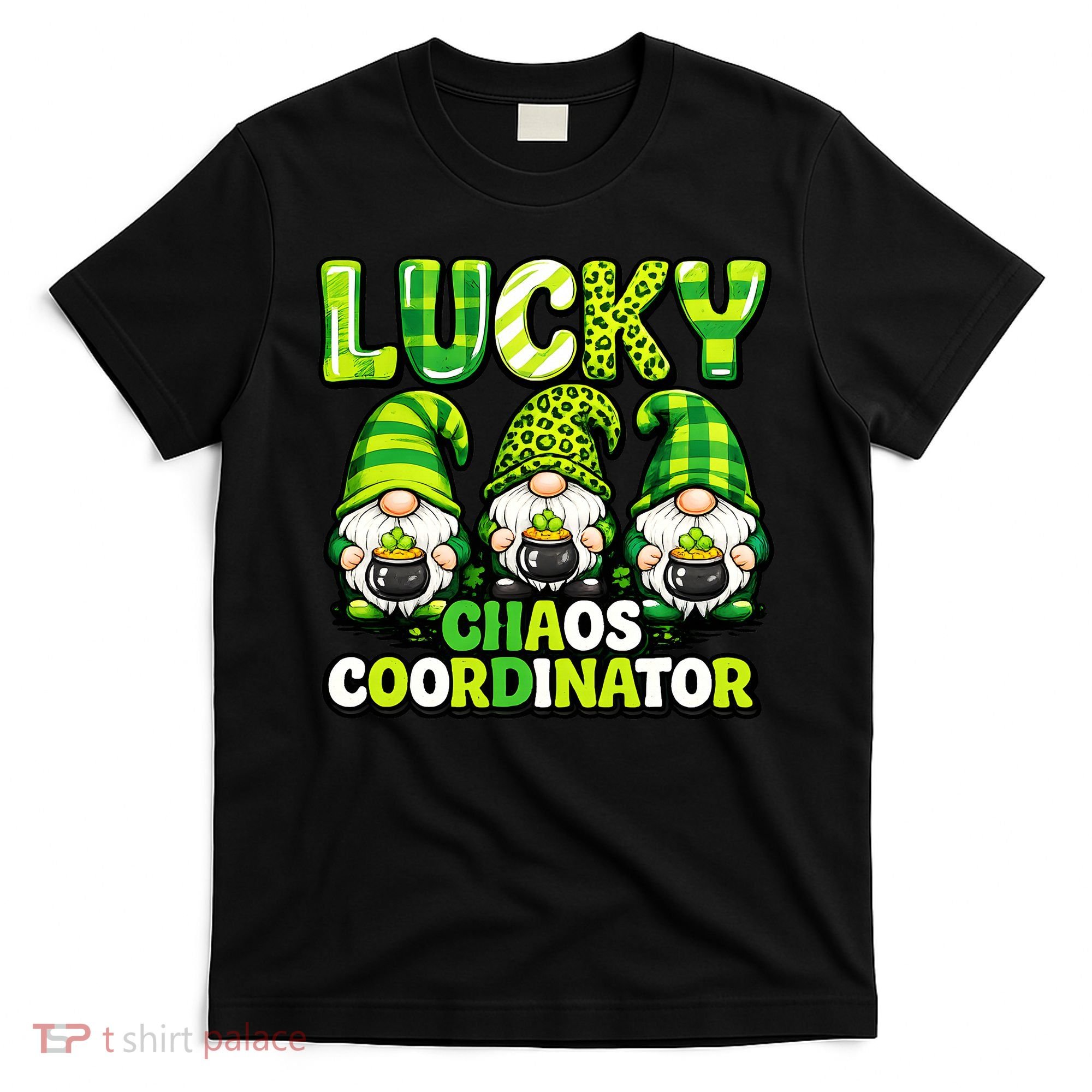St Patrick's Day Lucky Chaos Coordonator Shamrock Irish Gnomes T-Shirt