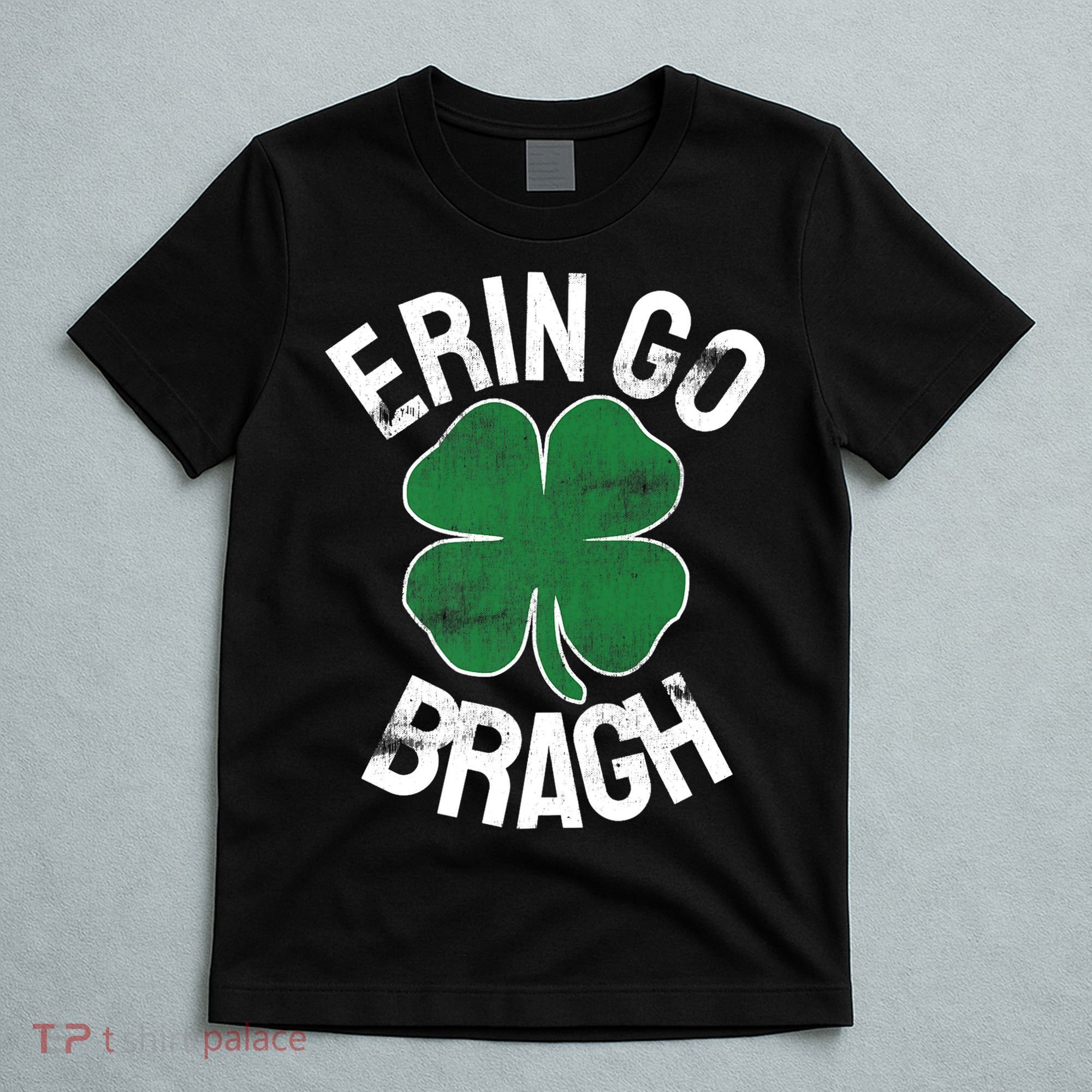 St Patricks Day Shamrock Erin Go Bragh Irish Saint Paddy's T-Shirt