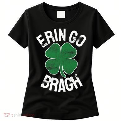 St Patricks Day Shamrock Erin Go Bragh Irish Saint Paddy's Women's T-Shirt
