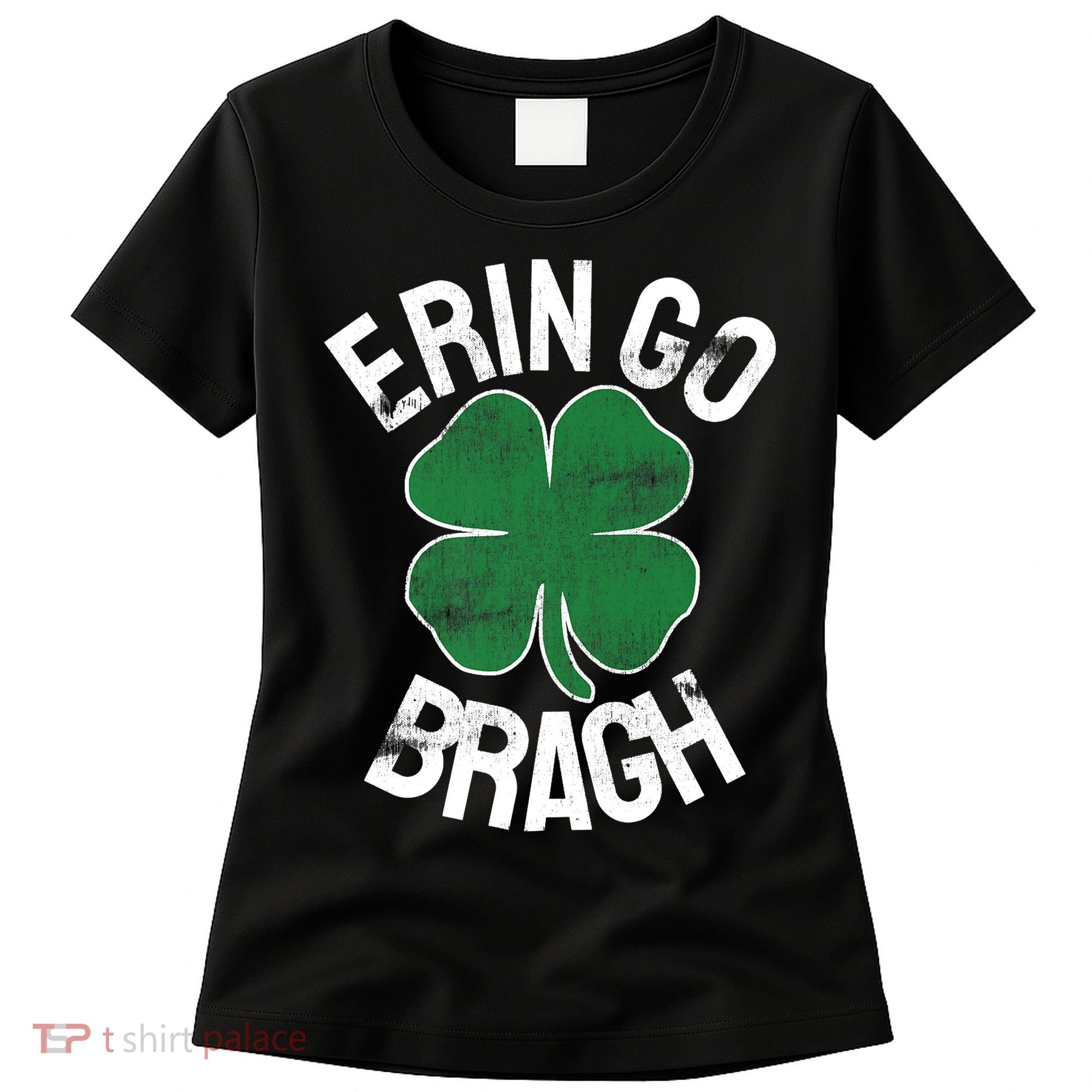 St Patricks Day Shamrock Erin Go Bragh Irish Saint Paddy's Women's T-Shirt