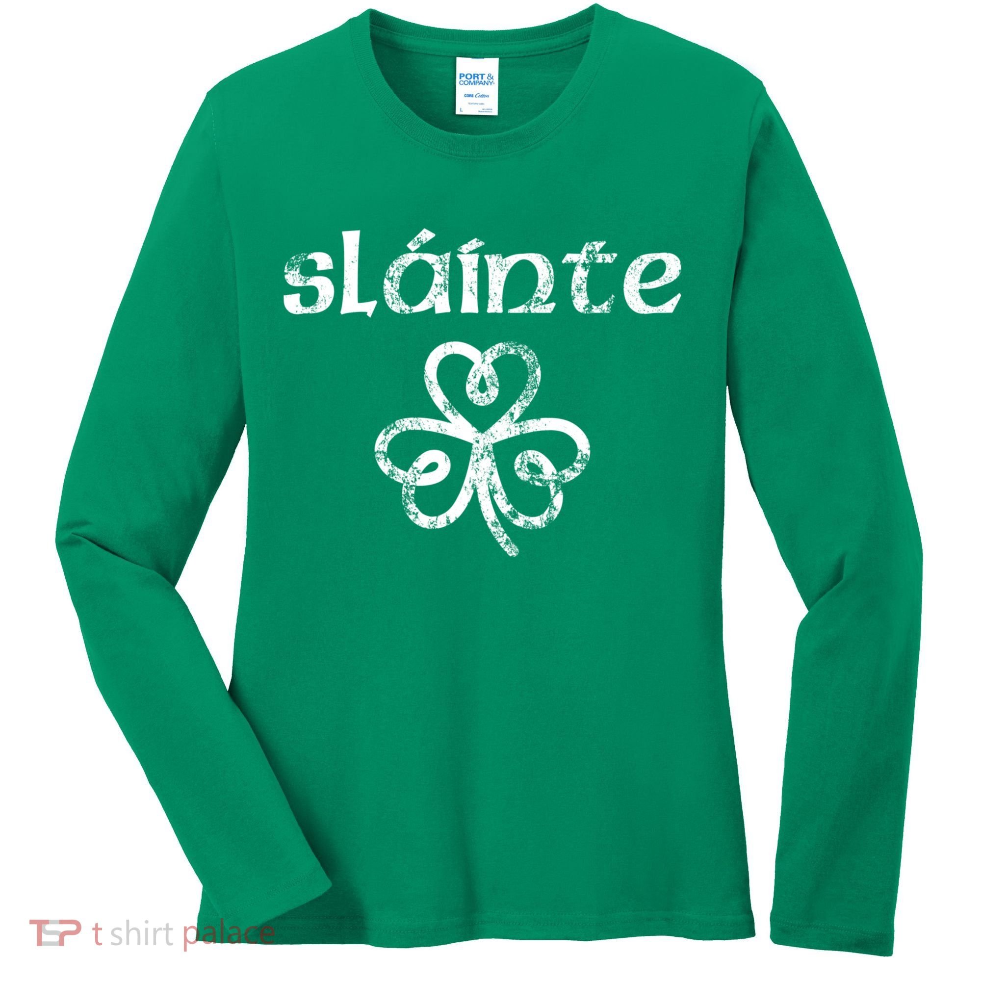 St Patricks Day, Slainte, Funny St Patricks Day Women's Long Sleeve Shirt