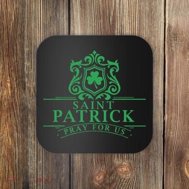 Saint Patricks Day Pray For Us St Patrick's Catholic Patty's Coaster