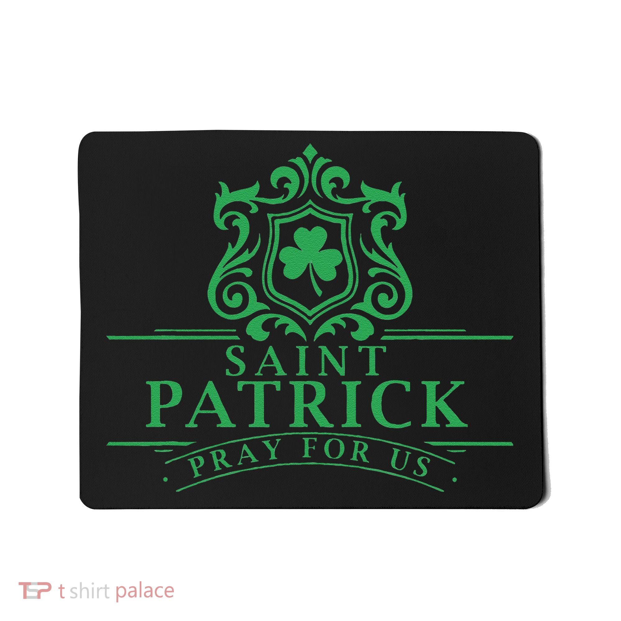 Saint Patricks Day Pray For Us St Patrick's Catholic Patty's Mousepad