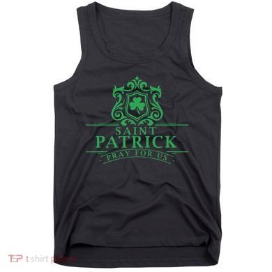 Saint Patricks Day Pray For Us St Patrick's Catholic Patty's Tank Top
