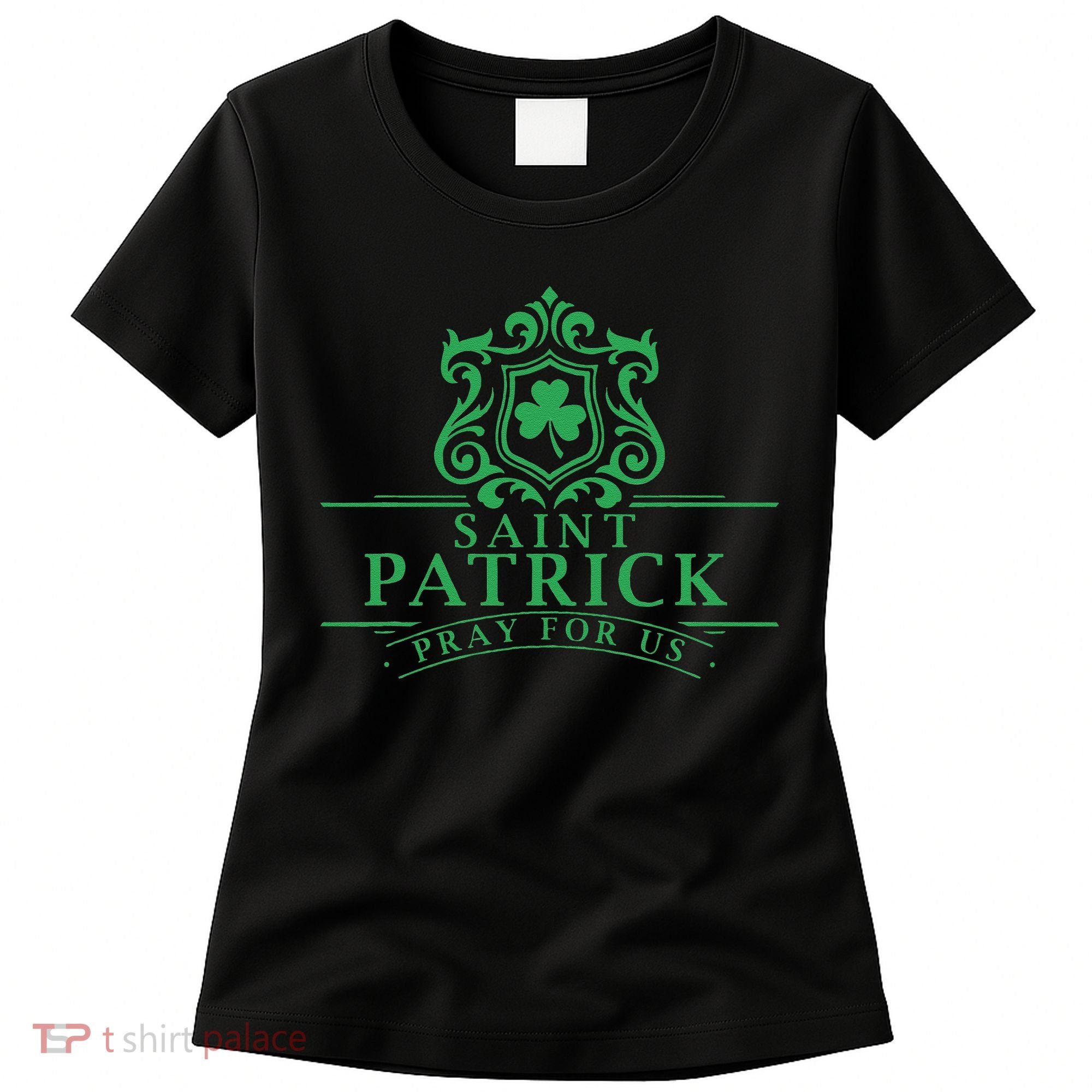 Saint Patricks Day Pray For Us St Patrick's Catholic Patty's Women's T-Shirt