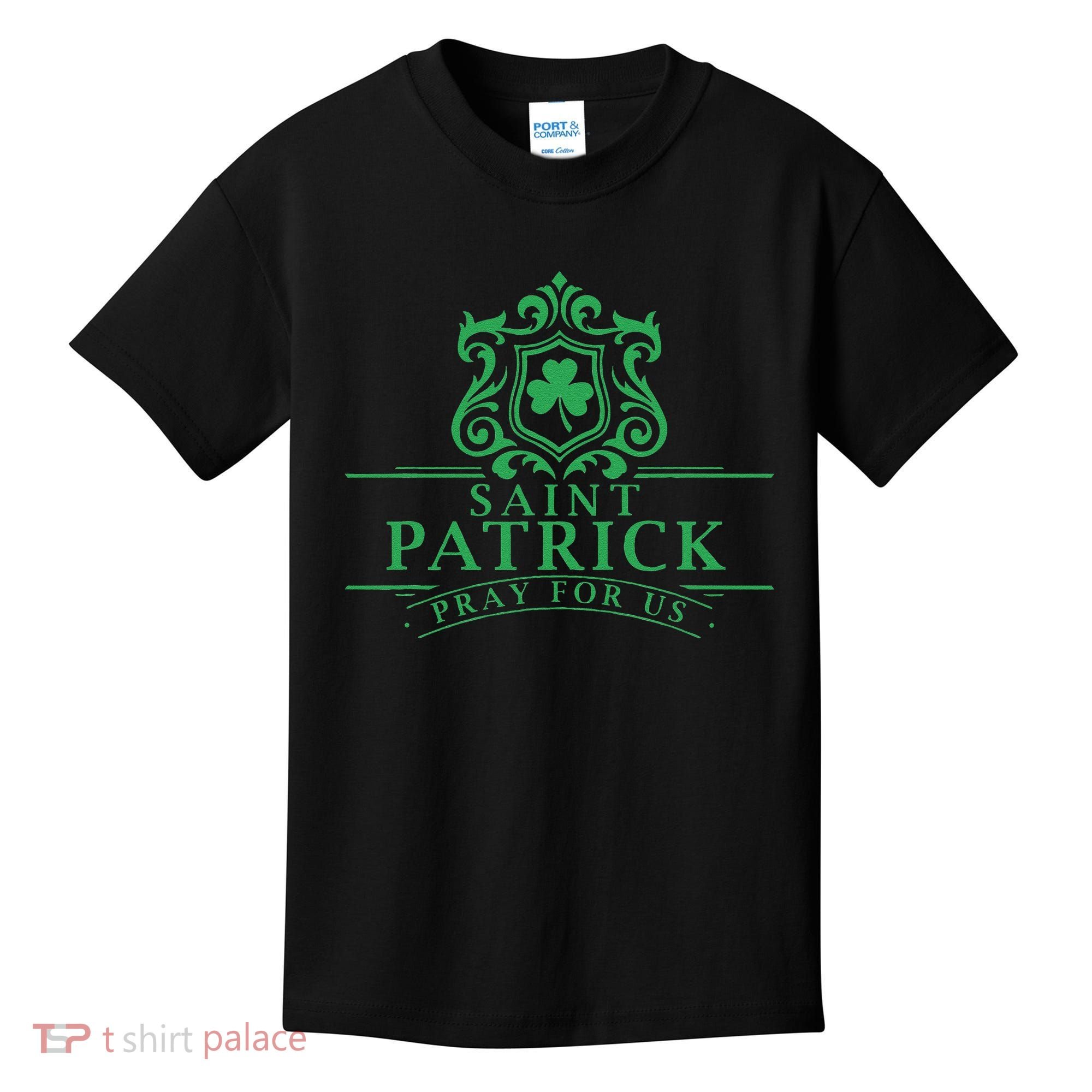 Saint Patricks Day Pray For Us St Patrick's Catholic Patty's Kids T-Shirt
