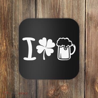 Saint Patrick's Day I Love Beer Coaster