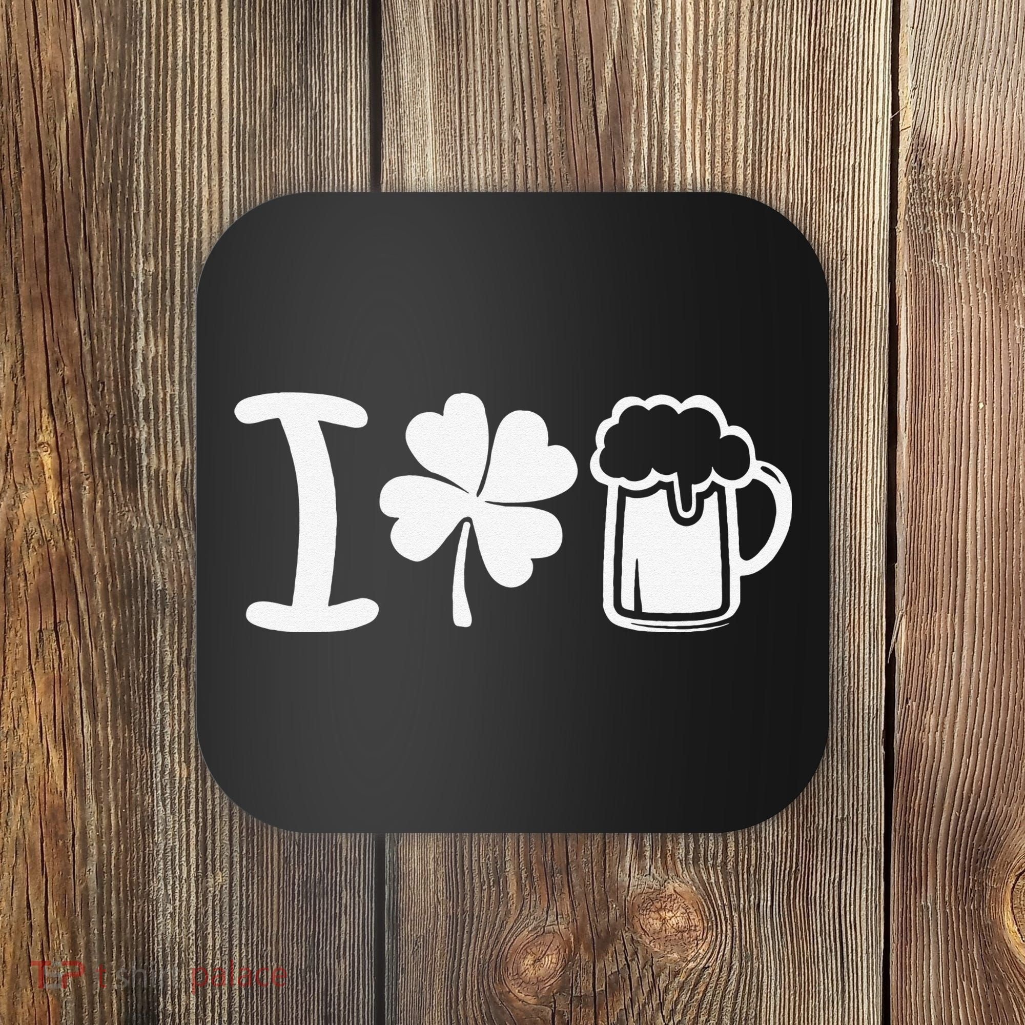 Saint Patrick's Day I Love Beer Coaster