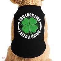 St Patrick's Day You Look Like I Need A Drink Emblem Doggie Tank thumb 0