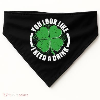 St Patrick's Day You Look Like I Need A Drink Emblem USA-Made Doggie Bandana