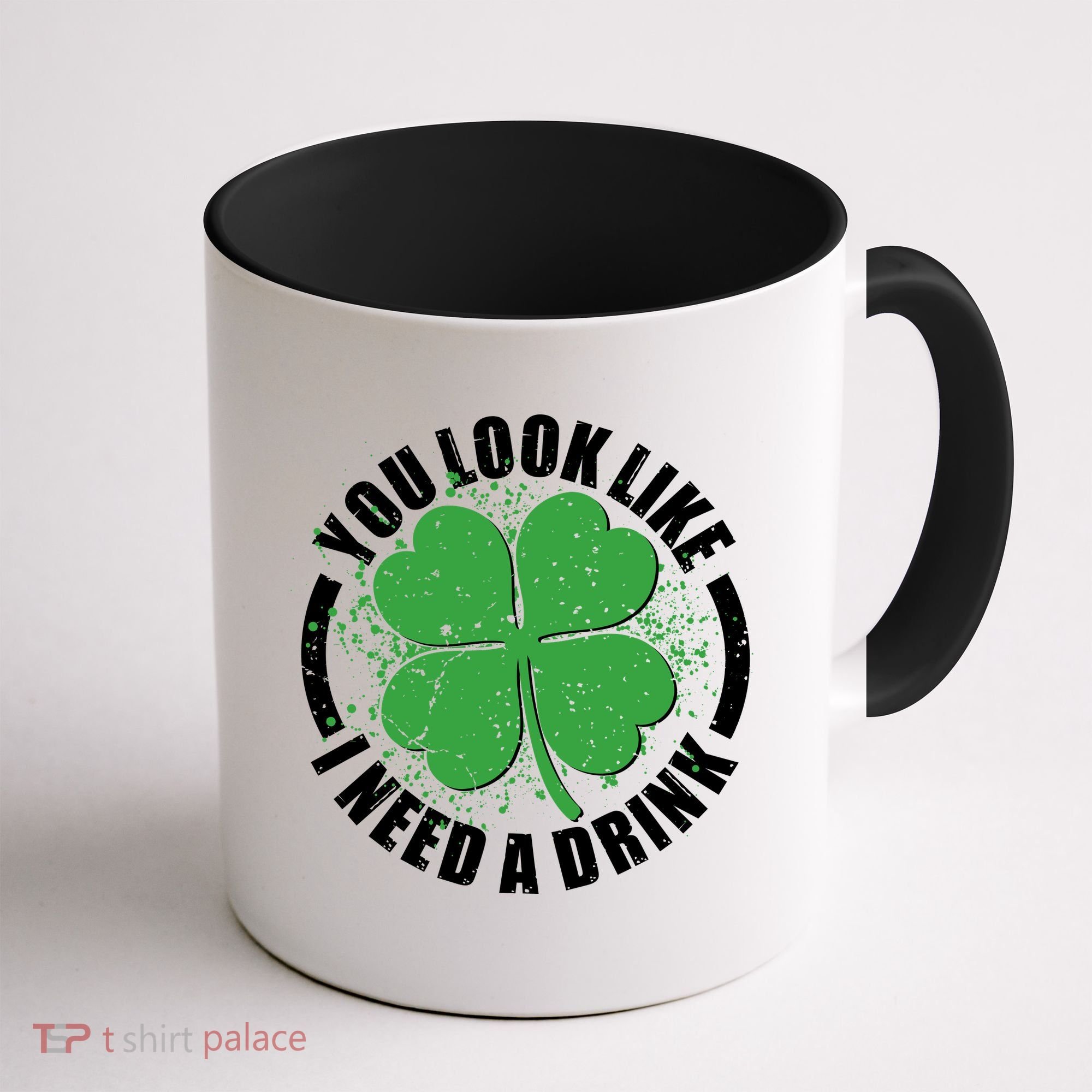 St Patrick's Day You Look Like I Need A Drink Emblem Coffee Mug