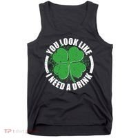 St Patrick's Day You Look Like I Need A Drink Emblem Tank Top thumb 0