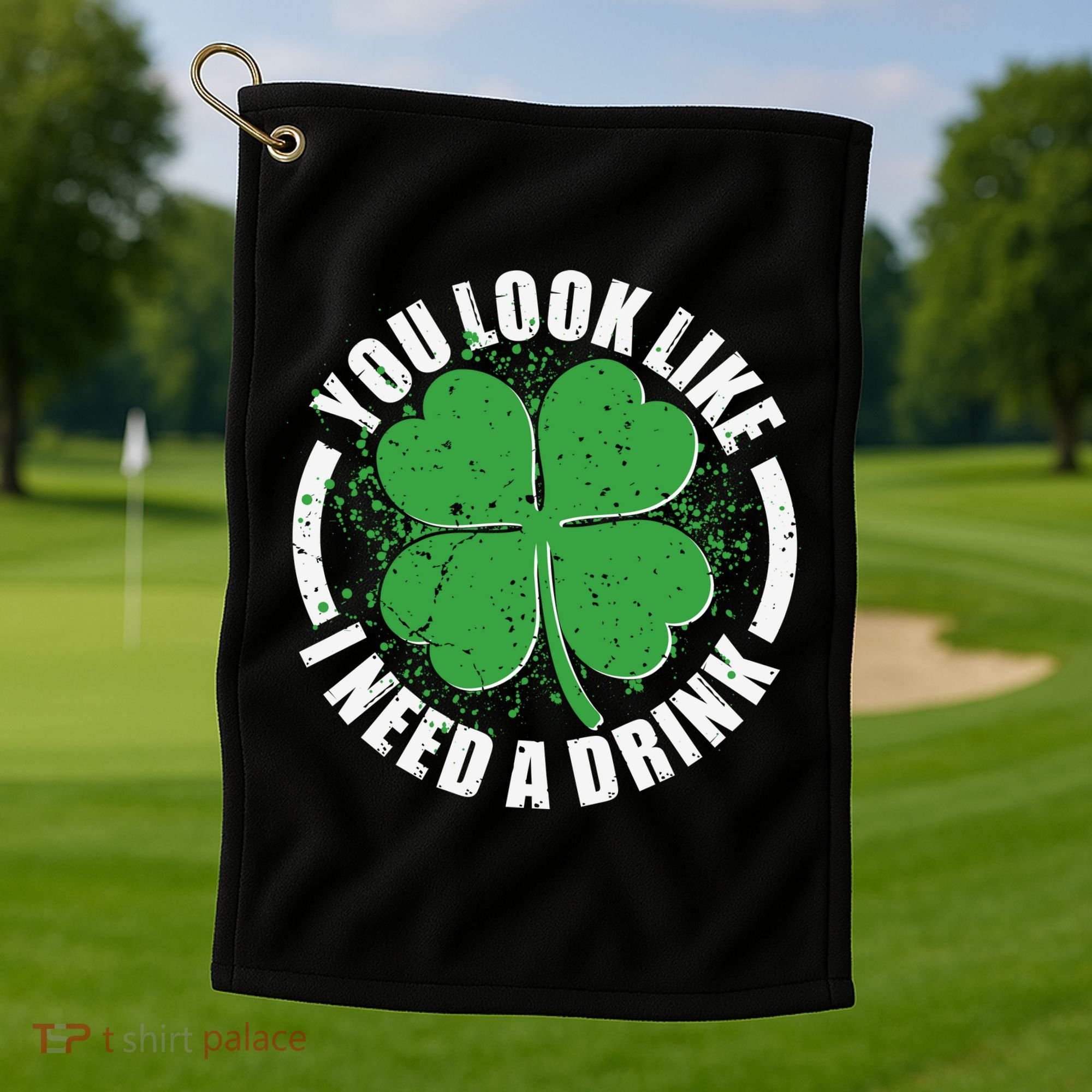 St Patrick's Day You Look Like I Need A Drink Emblem Golf Towel
