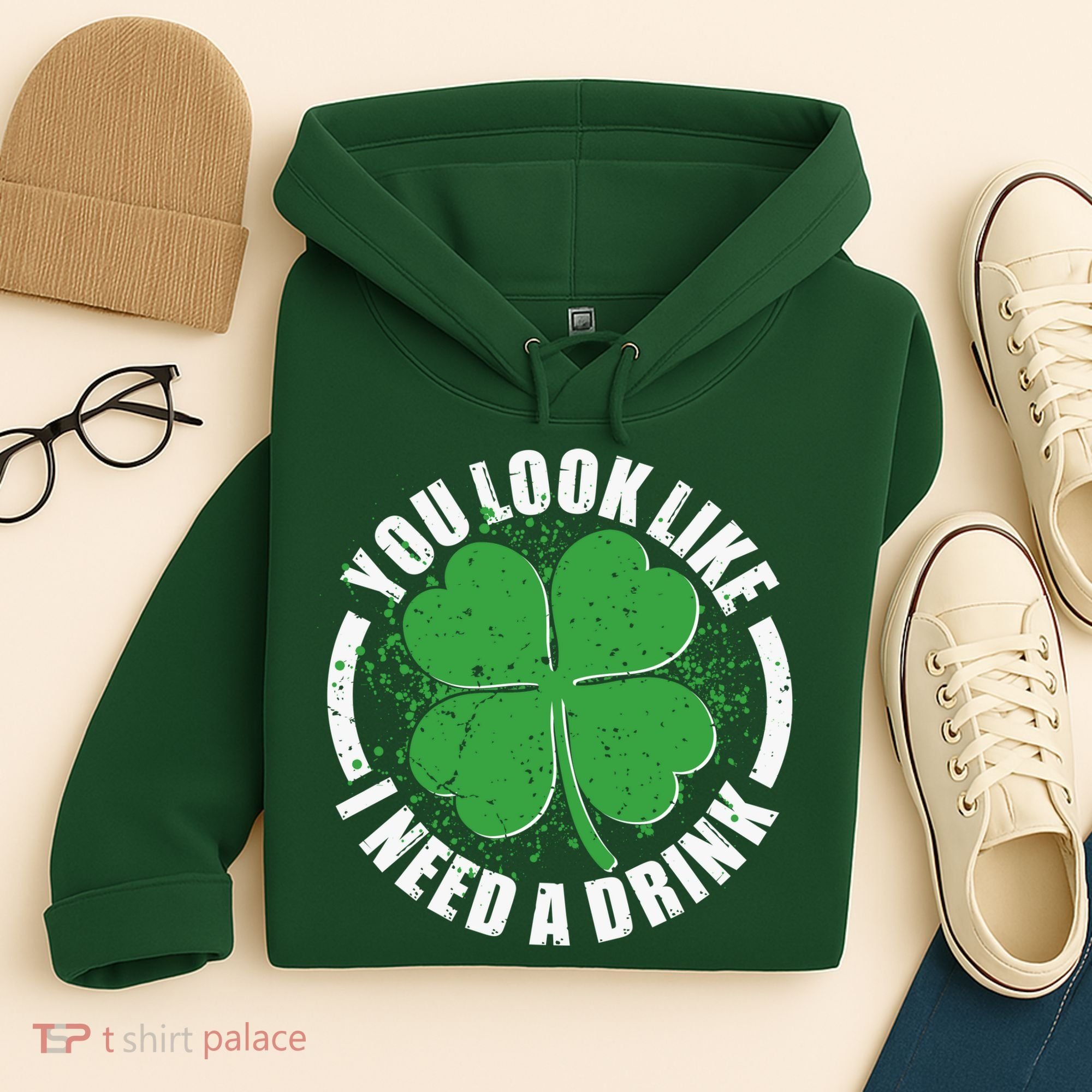St Patrick's Day You Look Like I Need A Drink Emblem Hoodie