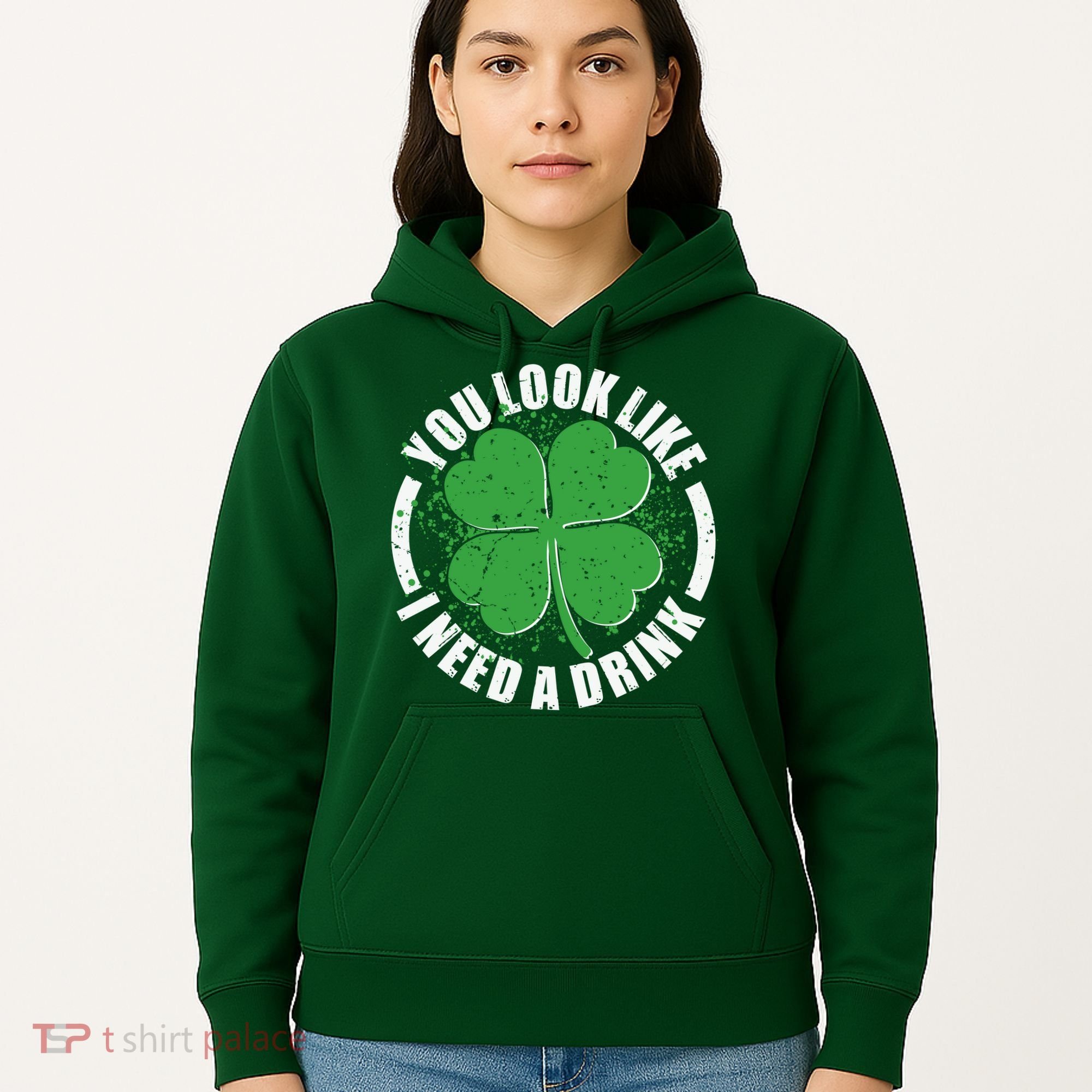 St Patrick's Day You Look Like I Need A Drink Emblem Hoodie