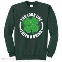 St Patrick's Day You Look Like I Need A Drink Emblem Sweatshirt thumb 0