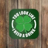 St Patrick's Day You Look Like I Need A Drink Emblem Coaster thumb 0