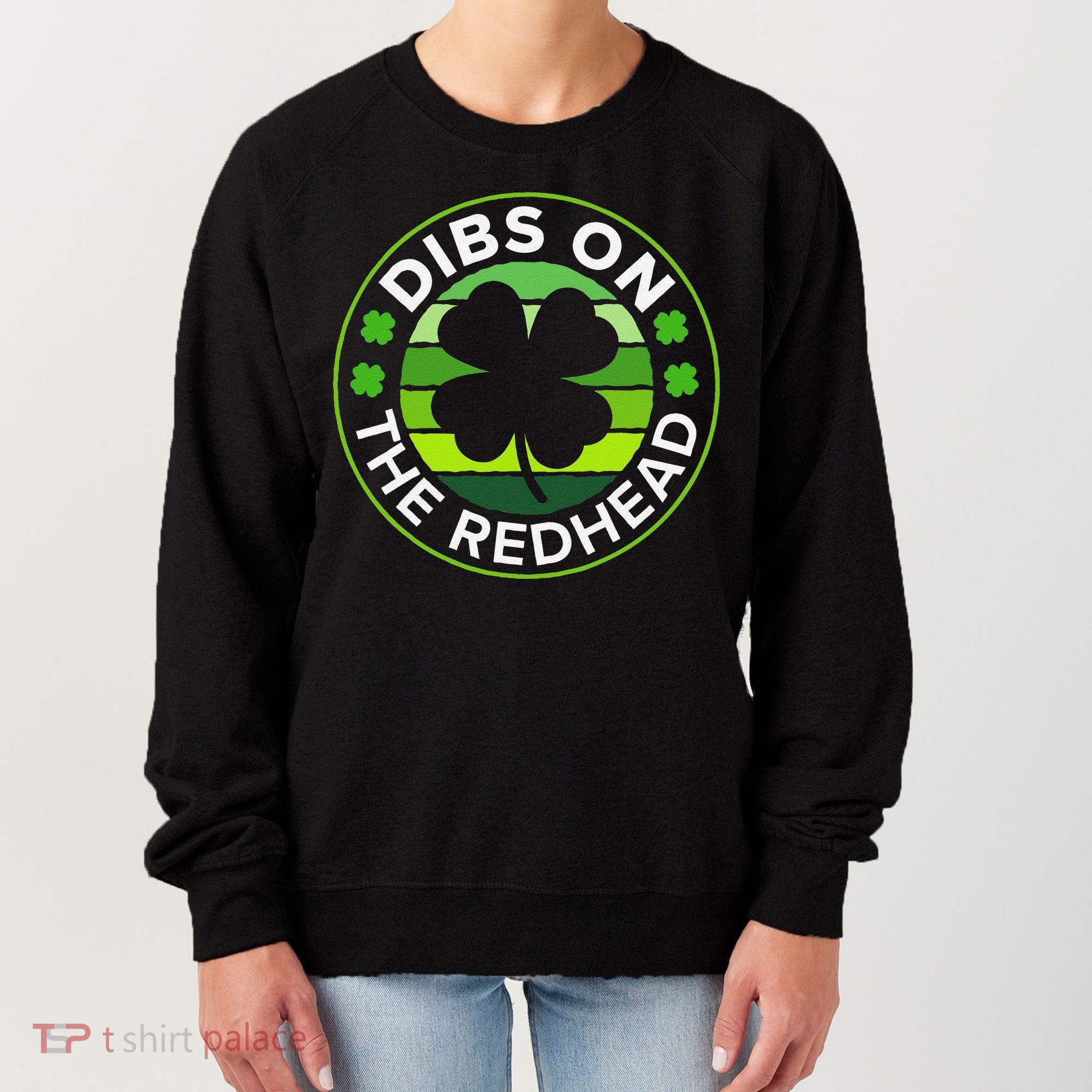 St Patricks Day Funny Irish Dibs On The Redhead Women's Sweatshirt
