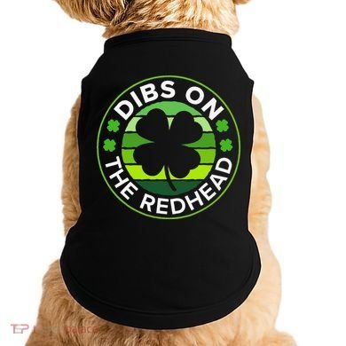 St Patricks Day Funny Irish Dibs On The Redhead Doggie Tank