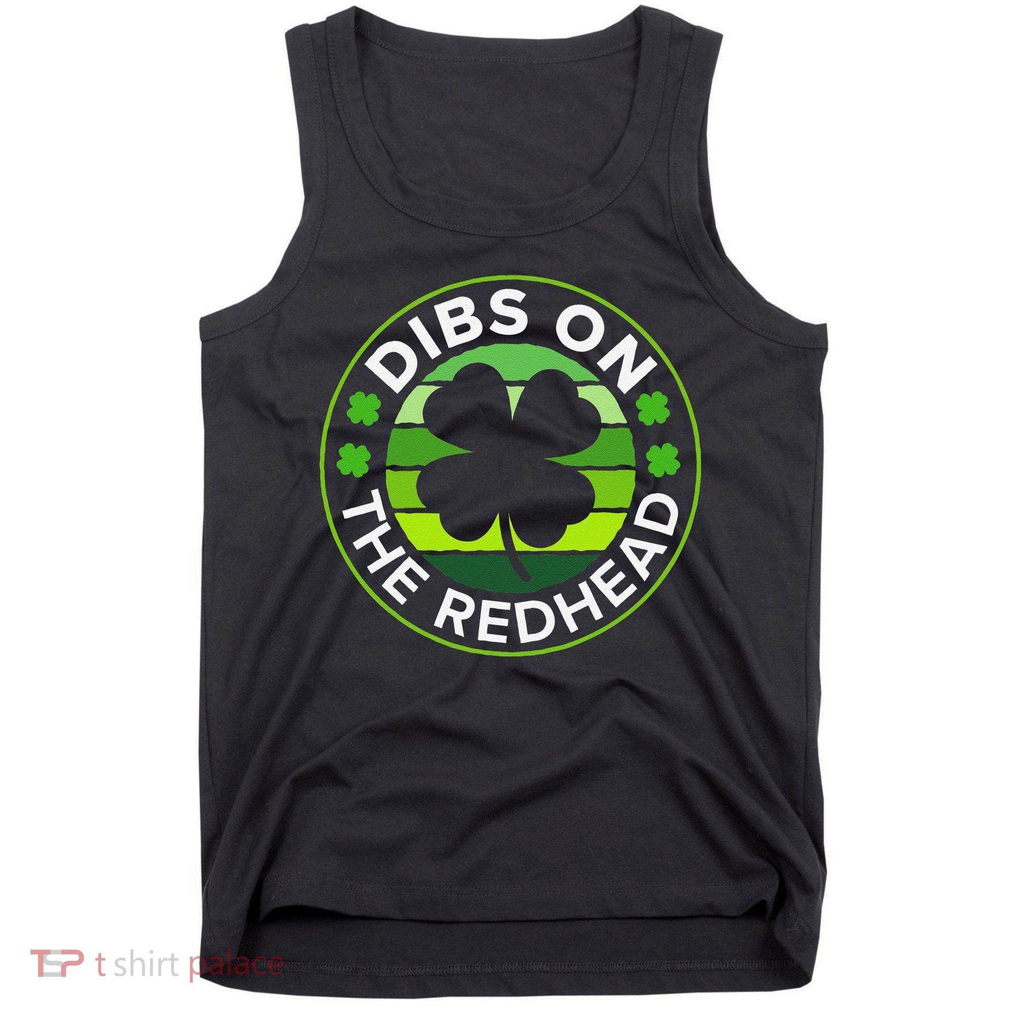 St Patricks Day Funny Irish Dibs On The Redhead Tank Top