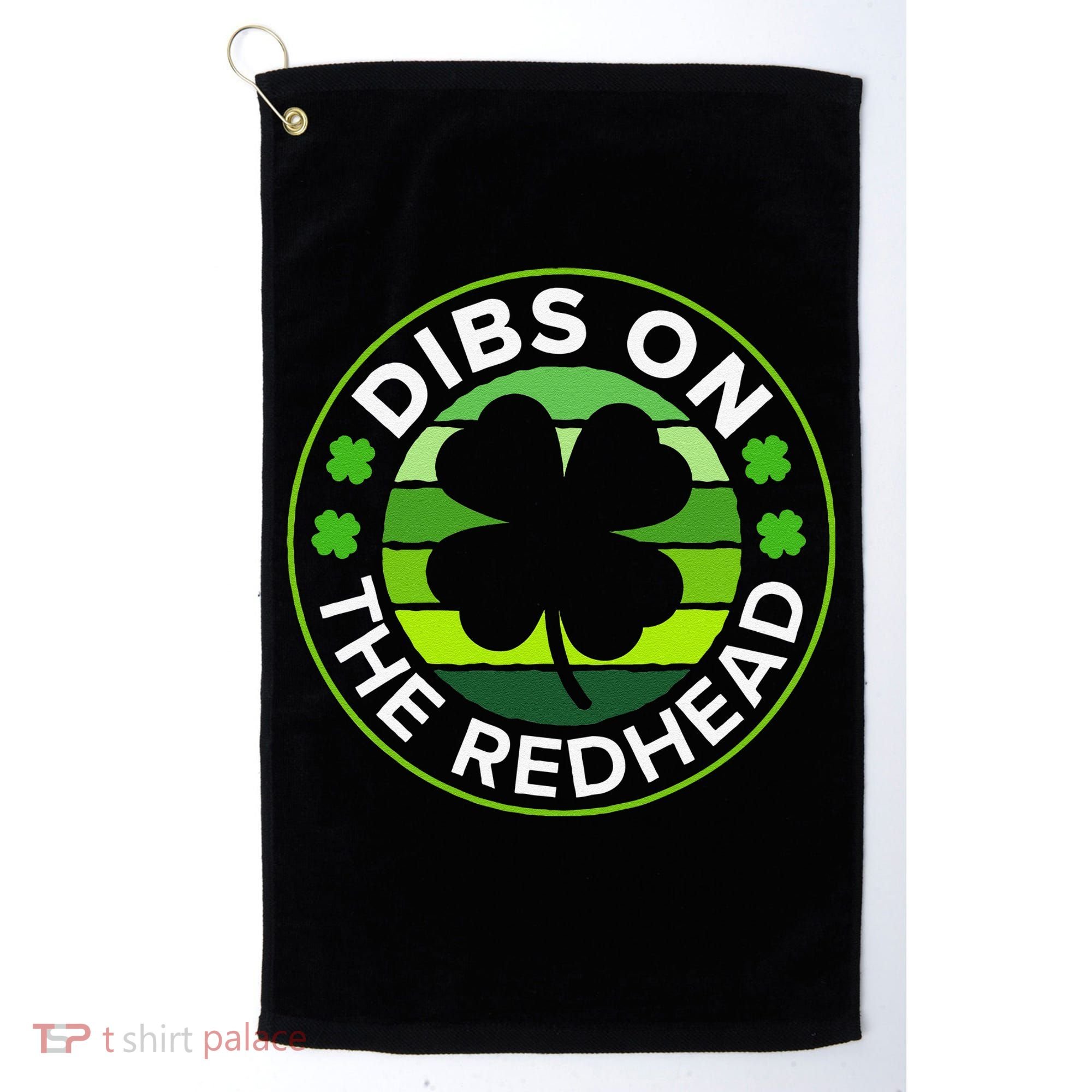 St Patricks Day Funny Irish Dibs On The Redhead Golf Towel