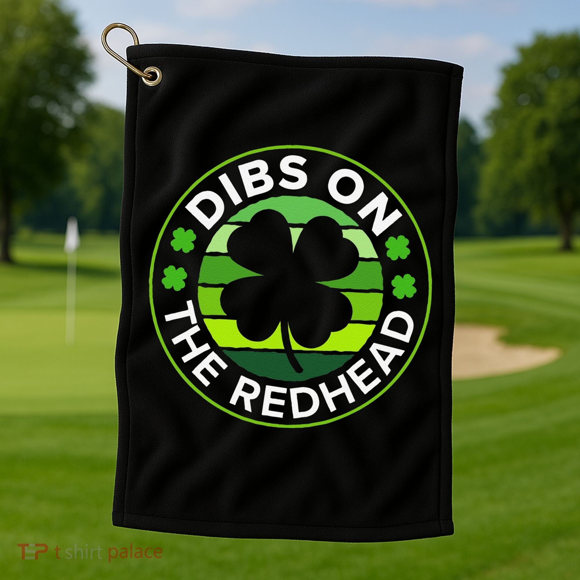St Patricks Day Funny Irish Dibs On The Redhead Golf Towel