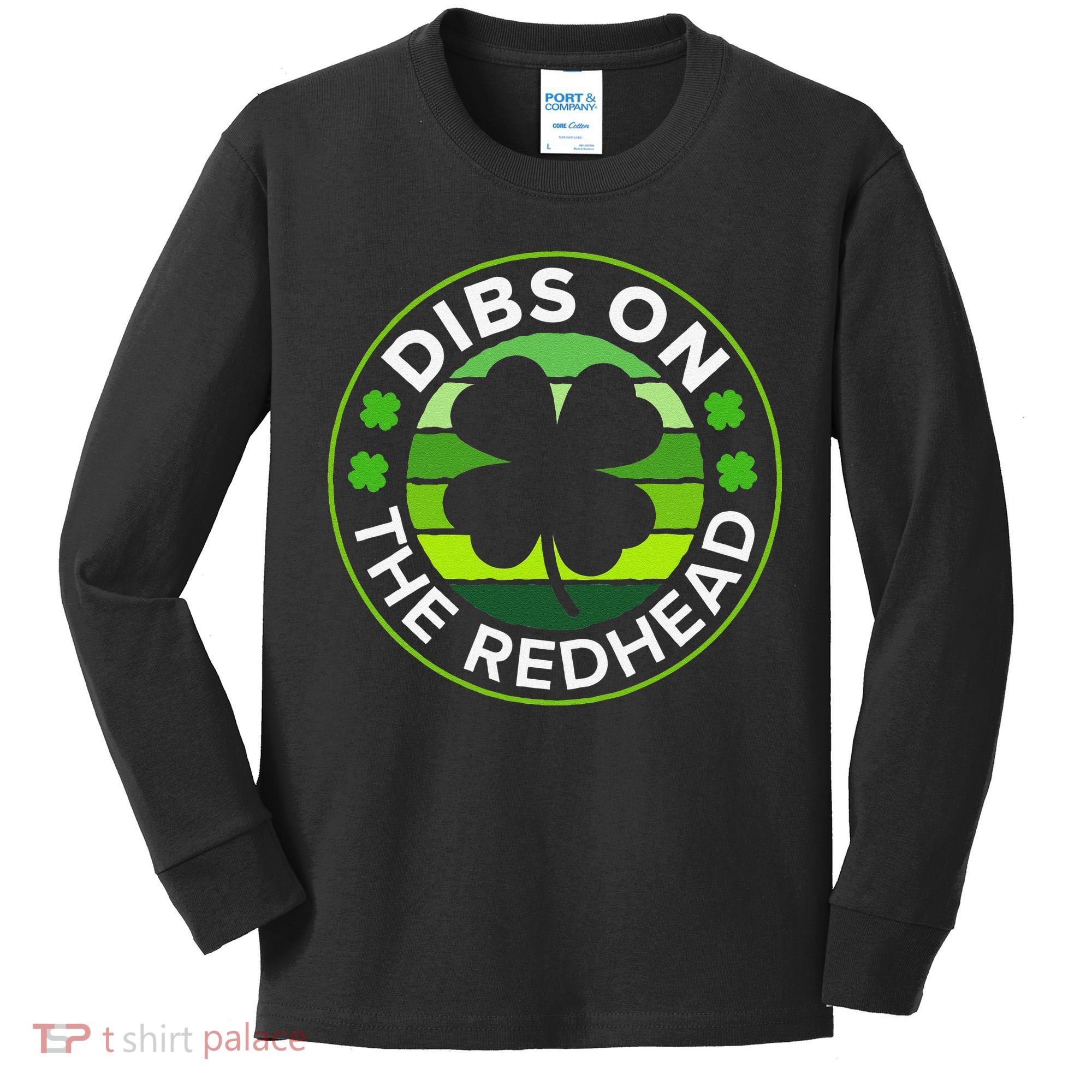 St Patricks Day Funny Irish Dibs On The Redhead Kids Long Sleeve Shirt