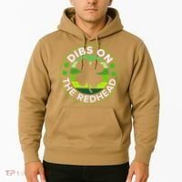 St Patricks Day Funny Irish Dibs On The Redhead Hoodie thumb 2