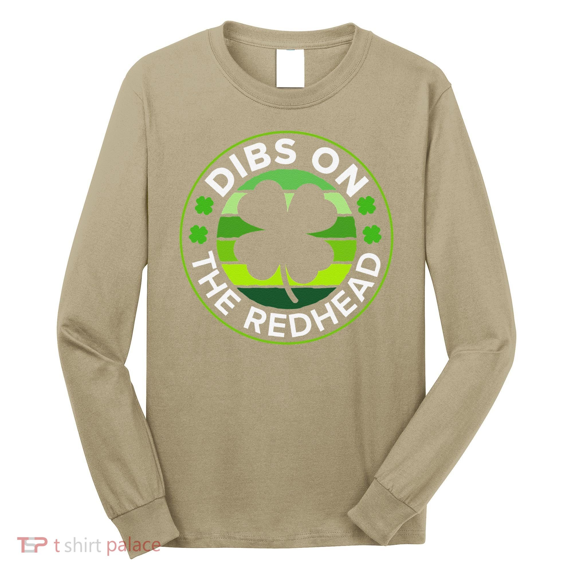 St Patricks Day Funny Irish Dibs On The Redhead Long Sleeve Shirt