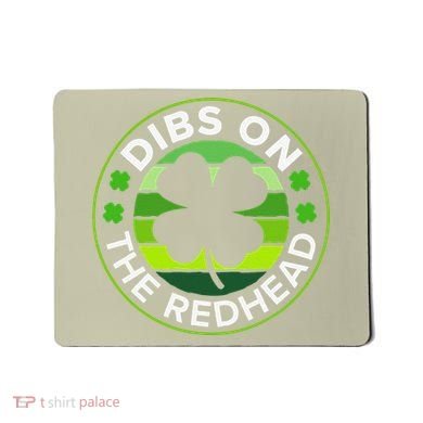 St Patricks Day Funny Irish Dibs On The Redhead Mousepad