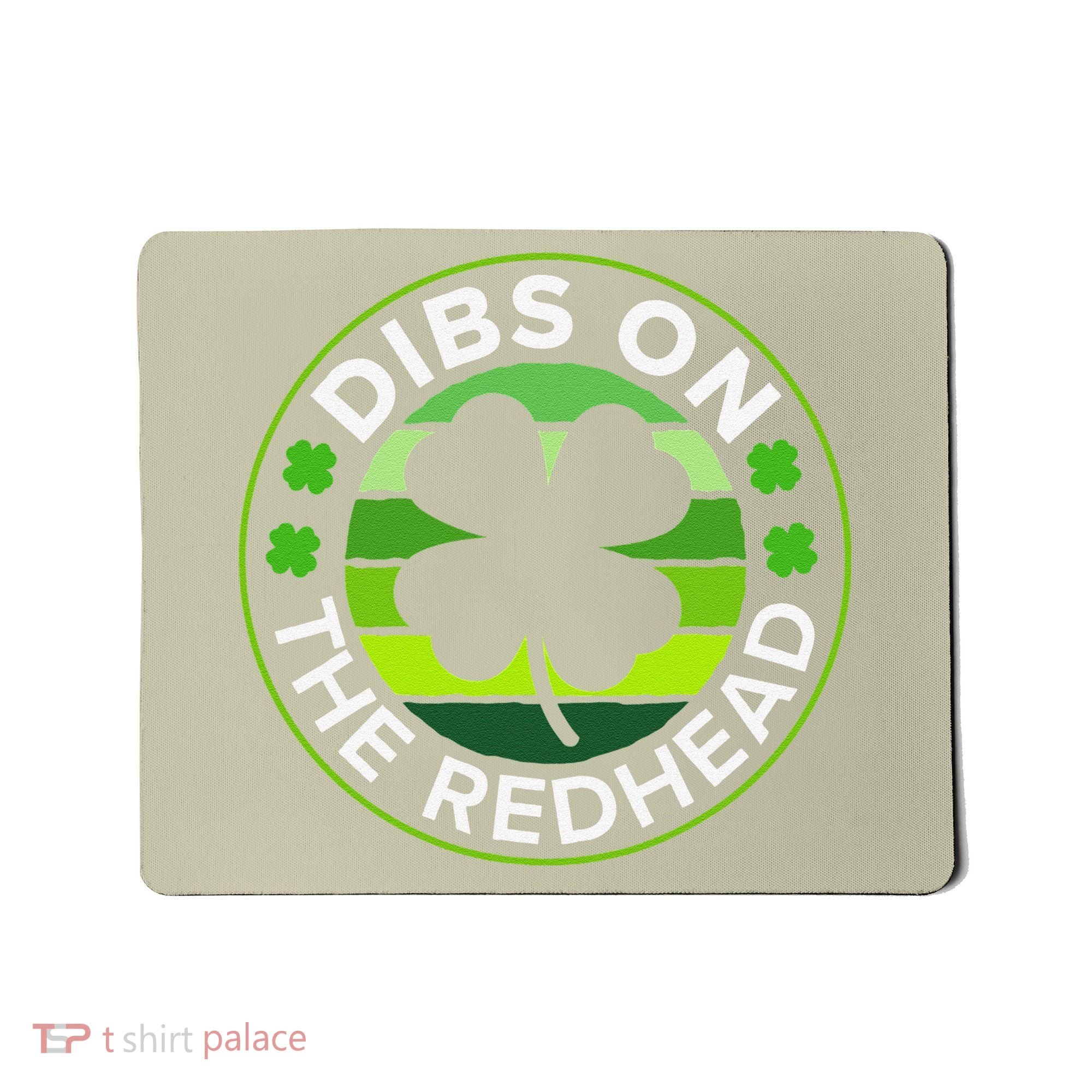 St Patricks Day Funny Irish Dibs On The Redhead Mousepad