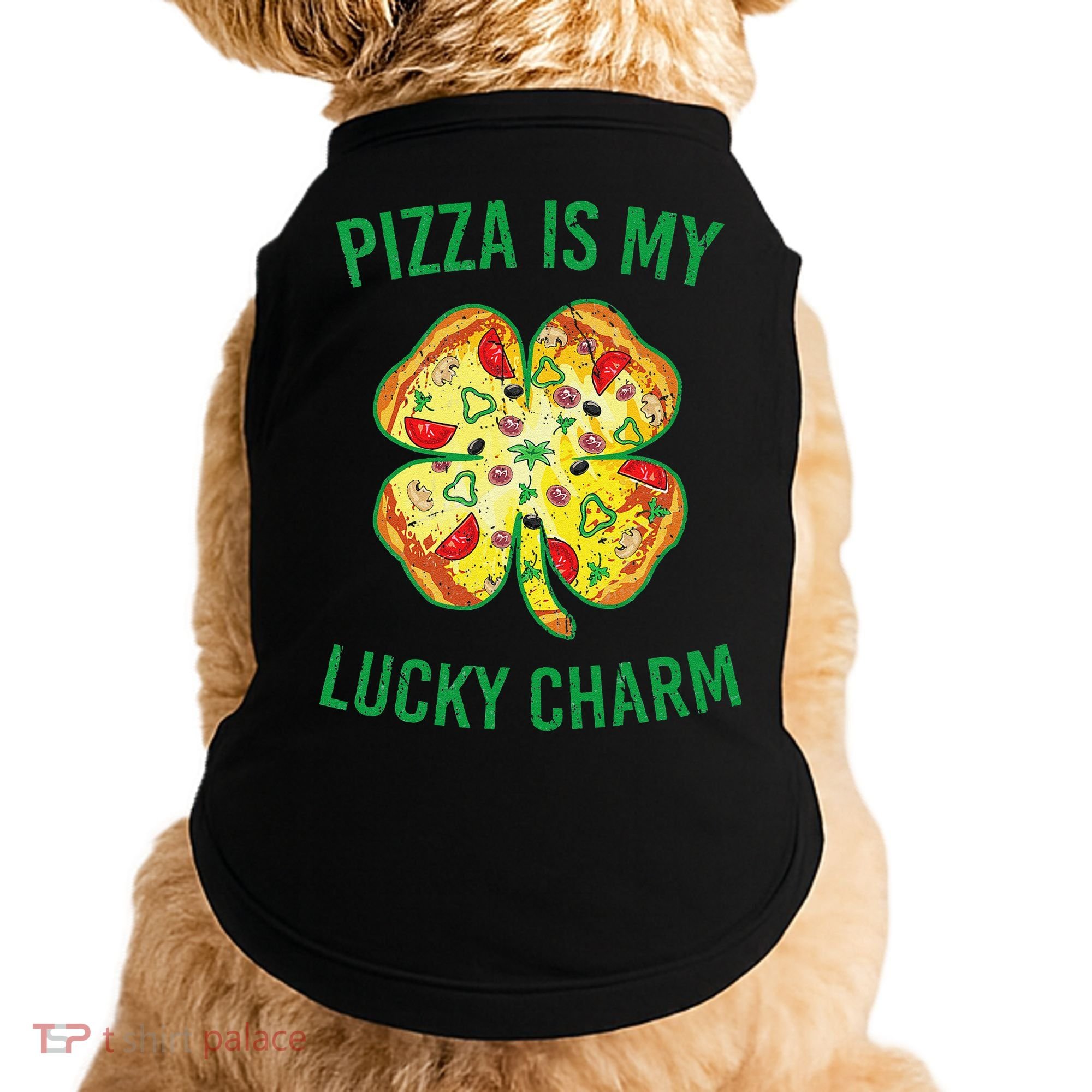 St Patrick's Day Is My Lucky Charm Pizza Shamrock Doggie Tank