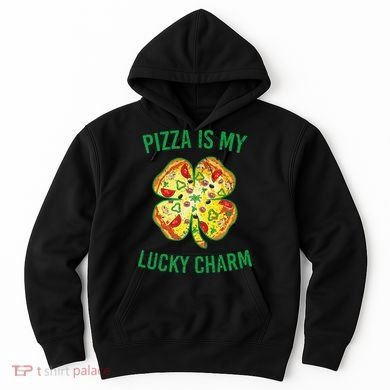 St Patrick's Day Is My Lucky Charm Pizza Shamrock Hoodie