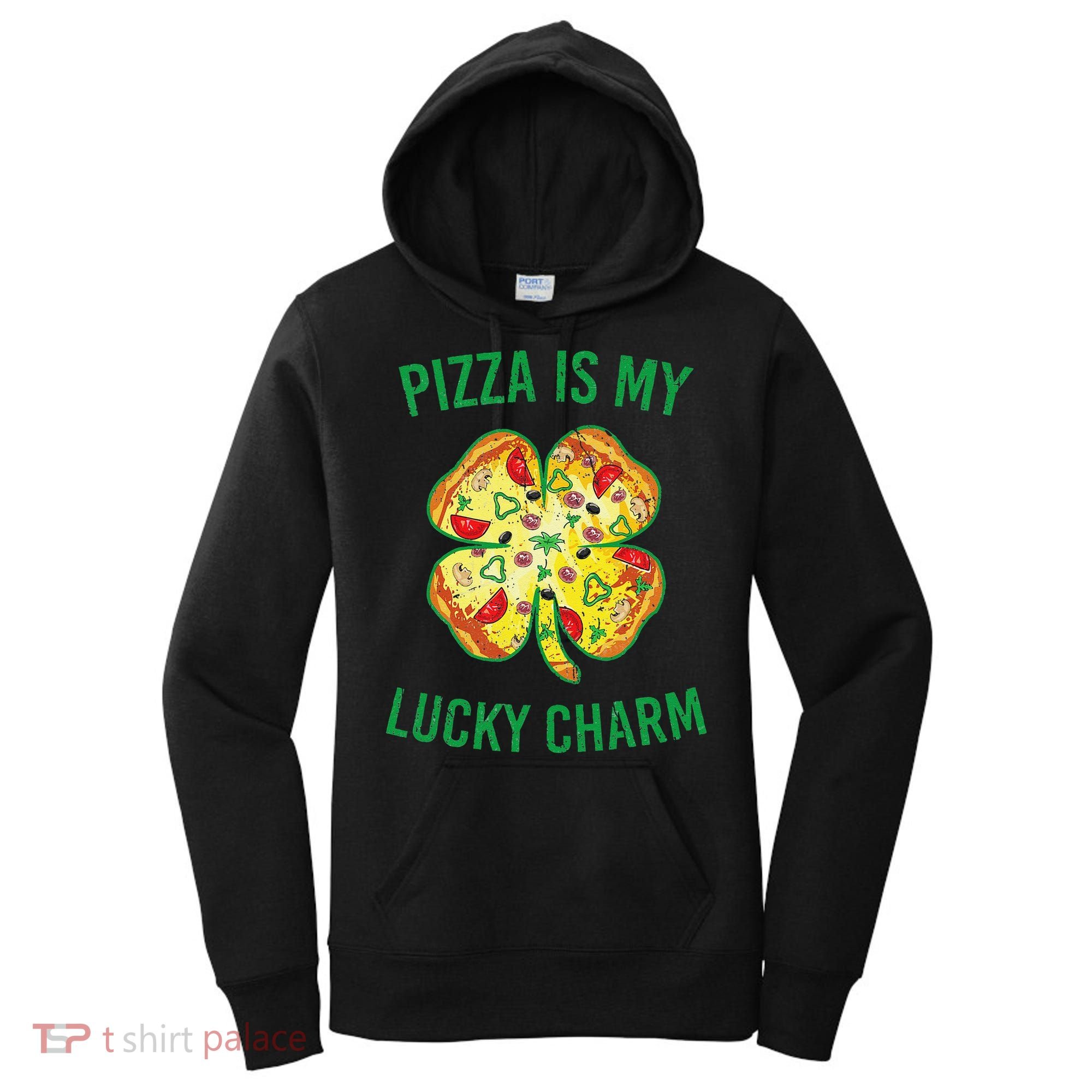 St Patrick's Day Is My Lucky Charm Pizza Shamrock Women's Hoodie